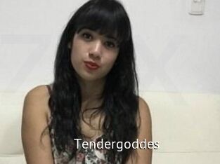 Tendergoddes