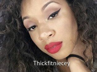 Thickfitniecey