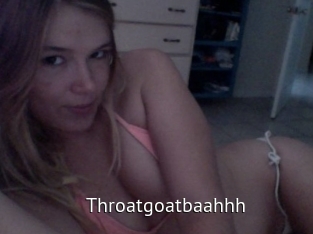 Throatgoatbaahhh