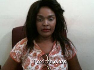 Toxicsexyass