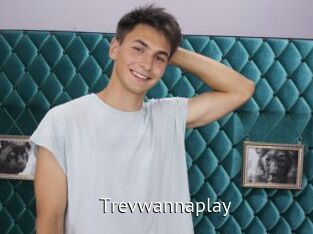Trevwannaplay