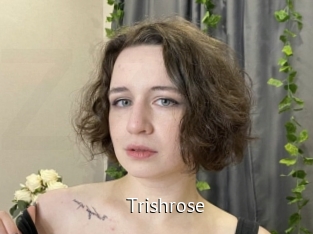 Trishrose