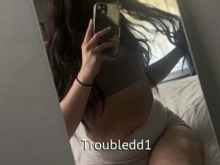 Troubledd1