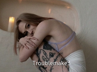 Troublemake3