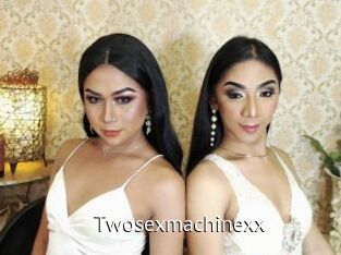 Twosexmachinexx
