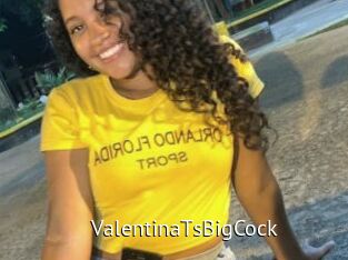 ValentinaTsBigCock