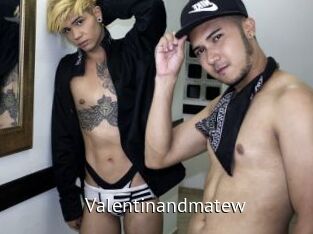 Valentinandmatew