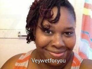 Veywetforyou