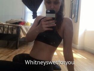 Whitneyswetforyou