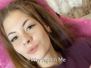 Why_Again_Me
