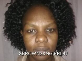 XBROWNSKNGIRRL40