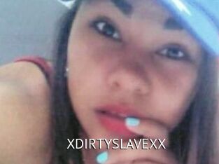 XDIRTYSLAVEXX