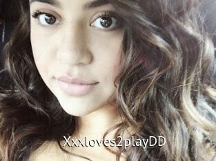 Xxxloves2playDD