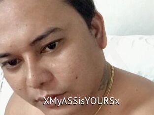 XMyASSisYOURSx