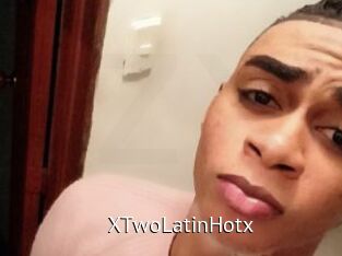 XTwoLatinHotx