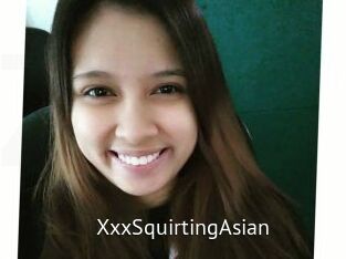 XxxSquirtingAsian