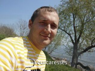 Yourcaresses