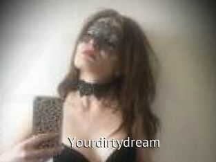 Yourdirtydream