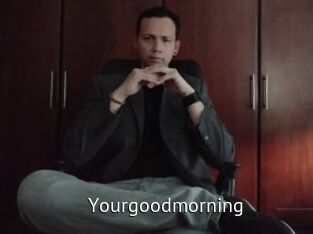 Yourgoodmorning