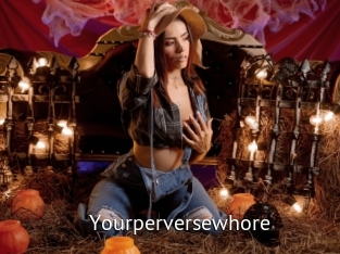 Yourperversewhore